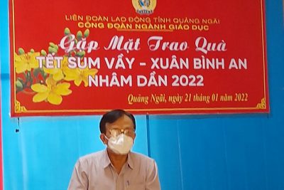 Công đoàn ngành Giáo dục Quảng Ngãi chăm lo Tết Nguyên đán Nhâm Dần -2022  cho cán bộ, nhà giáo, người lao động