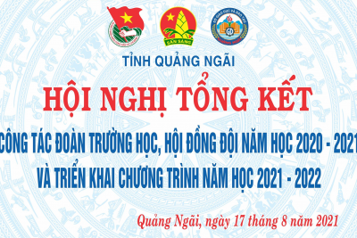 Hội nghị Tổng kết công tác Đoàn – Đội trường học năm học 2020-2021